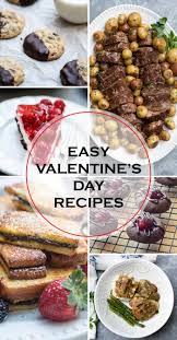 Going out for dinner on valentine's day can be more trouble than it's worth. Easy Recipes For Valentine S Day Valerie S Kitchen