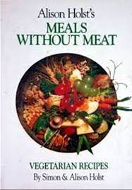 Alison Holst S Meals Without Meat Vegetarian Recipes Eat Your Books Meals Without Meat Vegetarian Recipes Vegetarian Cookbook