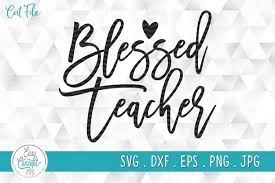 Download Blessed Teacher Svg Teacher Appreciation Svg 848907 Cut Files Design Bundles