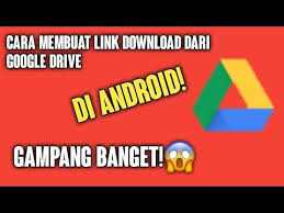 Cara Membuat Link Download Dari Google Drive Youtube Di 2020 Google Drive Drive Youtube