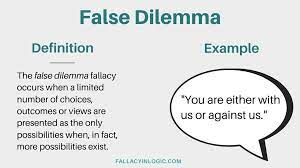 A distinction that results in such a division. False Dilemma Fallacy False Dilemma Logical Fallacies Psychology Quotes