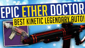 At this point, you should own both no time to explain its shiny new catalyst. Destiny 2 Epic Ether Doctor How To Get The Best Kinetic Legendary Auto Rifle Youtube