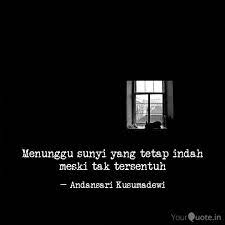 Malam tak pernah gagal membunuh jiwa yang sunyi. 3. Menunggu Sunyi Ya Quotes Writings By Andansari Kusumadewi Yourquote