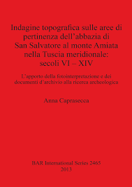 Ultimo aggiornamento il 04 agosto ore 22:04. Language Italian Indagine Topografica Sulle Aree Di Pertinenza Dell Abbazia Di San Salvatore Al Monte Amiata Nella Tuscia Meridionale Secoli Vi Xiv