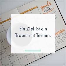 Ein Ziel Ist Ein Traum Mit Termin Whatsapp Status Spruche