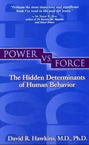 You may be astounded by the results! Power Vs Force The Hidden Determinants Of Human Behavior Book