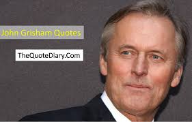 John Grisham Quotes. John Grisham was born