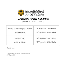 These dates may be modified as official changes are announced, so please check back regularly for updates. Src Iium Gombak On Twitter Announcement Regarding Public Holidays Assalamualaikum Wbt Dear Iium Students We Are Just Informed That Iium Will Be Having Holiday From 9 Until 11 September 2018 Due