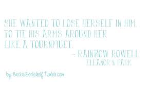 Pin By Becki S Bookshelf On Book Quotes Eleanor And Park Rainbow Rowell Book Quotes