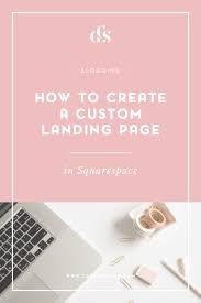 How To Create A Custom Landing Page In Squarespace Citygirlsearching Landing Page Squarespace Website Design Squarespace