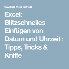Excel Blitzschnelles Einfugen Von Datum Und Uhrzeit Tipps Tricks Kniffe Excel Tipps Tipps Buroorganisation Tipps
