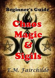 It was initially developed in england in the 1970s. Chaos Magic Sigils Beginner S Guide By E M Fairchilde