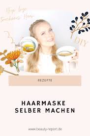 haarmaske selber machen so wirst du deine trockenen haaren los haarmaske selber machen haarmaske haare pflegen