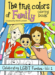 Push pack to pdf button and download pdf coloring book for free. The True Colors Of Family Coloring Book Celebrating Lgbt Families Band 1 Amazon De Loewen Mark Fremdsprachige Bucher