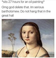 Renaissance Meme Classical Art Memes Renaissance Memes Art Memes