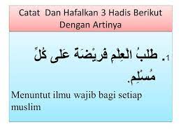 Hadits menuntut ilmu jalan menuju surga. Hadis Tentang Menuntut Ilmu Ppt Download