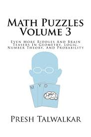 This is my 2nd instructable hope you like it. Math Puzzles Volume 3 Even More Riddles And Brain Teasers In Geometry Logic Number Theory And Probability Ebook Talwalkar Presh Amazon Ca Kindle Store
