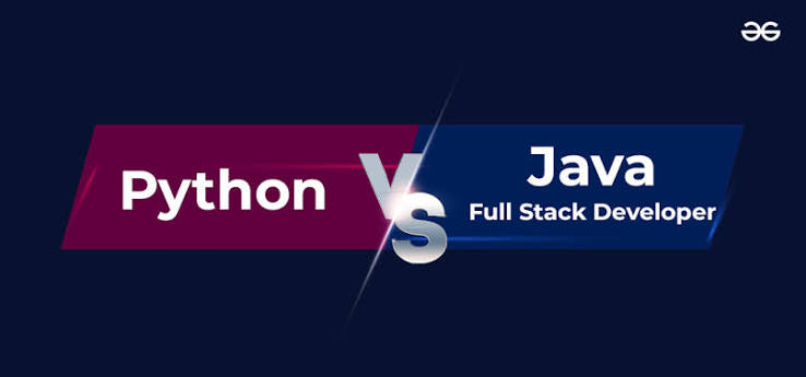 Python vs Java Full Stack Developer - GeeksforGeeks