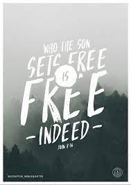 Jakes called the cost of freedom. but in john 8, there's a clear distinction between free and free indeed. Pin On T