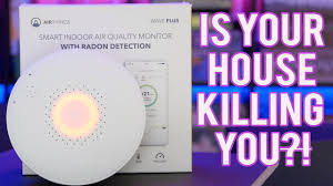 Radon gas is in the air all around us and levels fluctuate daily. Is Your House Killing You Airthings Wave Plus Smart Air Quality Monitor Review