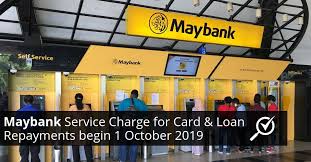 If you have an existing saving account in the bank, the amount will be instantly transferred from the account when you make the. Maybank Service Charge For Card Loan Repayments 2019 Comparehero