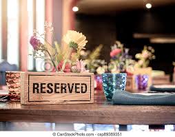 Soften the essence in your home or office with the. Wooden Reserved Sign On Dining Table In Restaurant Close Up Wooden Reserved Sign Standing With Glass And Flower Pot On Canstock