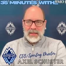 Stream Vancouver Whitecaps CEO Sporting Director Axel Schuster