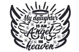 Free falcon psd files, vectors & graphics. My Daughter Is An Angel In Heaven Svg Cut Files Free Svg Cut Files For Personal Use