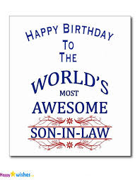 Birthday Prayer For Son In Law Happy Birthday To The Worlds Awesome Son In Law Birthday Wishes For Son Birthday Quotes Law Quotes