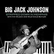 Big Jack Johnson W/ Kim Wilson and George Wild Child Butler