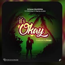 New Audio Dj Seven Ft Chidokeyz Daddy Andre It S Okay Download African Music Dj New Hit Songs