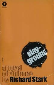 SLAYGROUND (1971) by Richard Stark | Tipping My Fedora