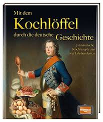 Frühe neuzeit reformation, dreißigjähriger krieg Pdf Mit Dem Kochloffel Durch Die Deutsche Geschichte 50 Historische Rezepte Aus Zwei Jahrtausenden Epub Ciarahall