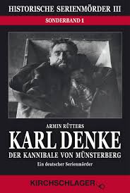 Armin Rütters: Historische Serienmörder III – Karl Denke – Der ...