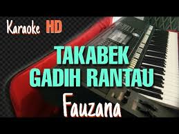 Play along with guitar, ukulele, or piano with interactive chords and . Takabek Gadih Rantau Karaoke Lirik Fauzana Budi Musik Youtube