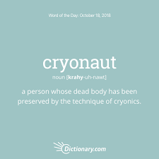 Word Of The Day Cryonaut Dictionary Com Uncommon Words Words Rare Words