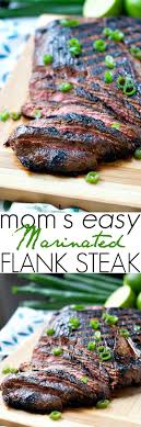 Mom S Easy Marinated Flank Steak Recipe Marinated Flank Steak Flank Steak Flank Steak Recipes