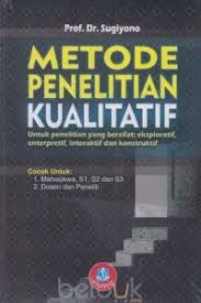 Open Library Metode Penelitian Kualitatif Untuk Penelitian Yang Bersifat Eksploratif Enterpretif Interaktif Dan Konstruktif