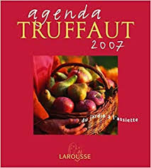 Une cuisine pas comme les autres, avec des produits qui viennent de 50 mètres à la ronde. Amazon Fr Agenda Truffaut 2007 Du Jardin A L Assiette Larousse Livres