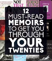 12 Must Read Memoirs To Get You Through Your Twenties Book Worth Reading Books To Read Reading