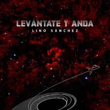 Download Lino Sanchez album songs: Levantate y Anda
