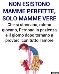 Non Esistono Mamme Perfette Citazioni Mamma Citazioni Figlio Mamma Citazioni Sagge