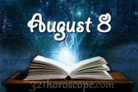 As a leo, the august 8 zodiac approaches life with passion and fire. August 8 Birthday Horoscope Zodiac Sign For August 8th