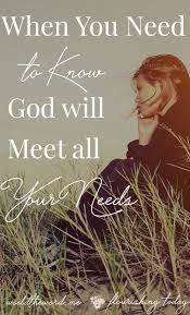 When You Want To Know God Will Meet All Your Needs Knowing God Faith In God God