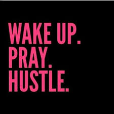 Pray Grind Hustle Google Search Gangsta Quotes Hustle Quotes Hard Work Quotes