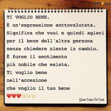 Ti Voglio Bene Ti Voglio Bene E Un Espressione Sottovalutata Significa Che Vuoi E Quindi Agisci P Citazioni Semplici Citazioni Sagge Citazioni Motivazionali