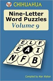 Nine letter words that start with a and end with a ; Chihuahua Nine Letter Word Puzzles Volume 9 Walker Alan 9781530647033 Amazon Com Books