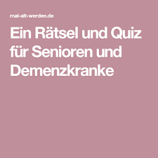 ein ratsel und quiz fur senioren und demenzkranke demenz senioren ubungen fur senioren