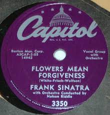 It is indicative of rebirth, new beginnings and eternal life. Flowers Mean Forgiveness You Ll Get Yours By Frank Sinatra Single Capitol 3350 Reviews Ratings Credits Song List Rate Your Music