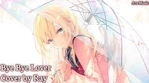 Bye Bye Lover | Cover by Ray | Lyrics - YouTube